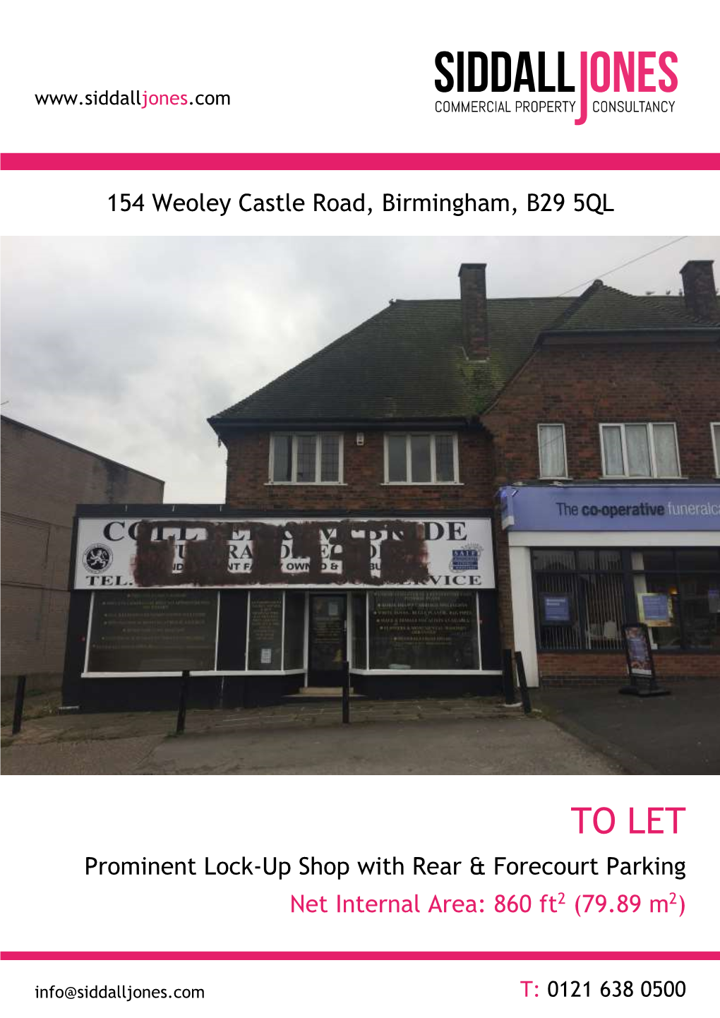 TO LET Prominent Lock-Up Shop with Rear & Forecourt Parking Net Internal Area: 860 Ft2 (79.89 M2)