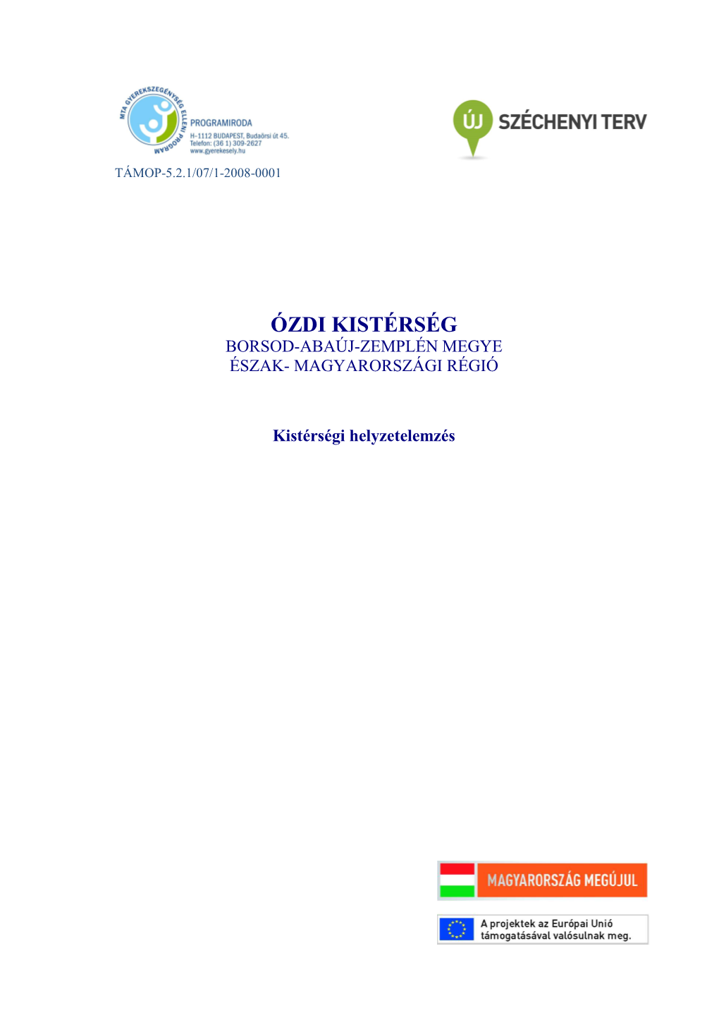 Ózdi Kistérség Borsod-Abaúj-Zemplén Megye Észak- Magyarországi Régió