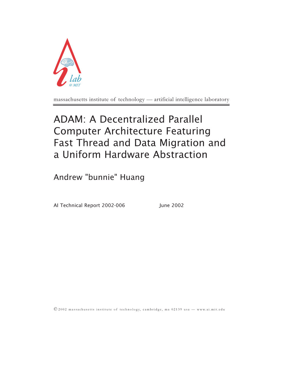 ADAM: a Decentralized Parallel Computer Architecture Featuring Fast Thread and Data Migration and a Uniform Hardware Abstraction