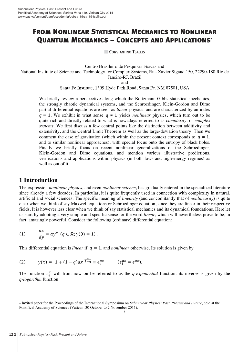 From Nonlinear Statistical Mechanics to Nonlinear F Qua Ntum Mech Anics – Conc Epts and Ap Pl Ications *