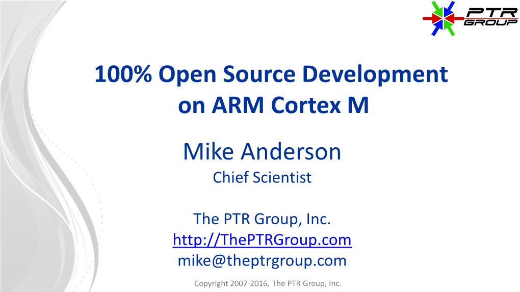 Mike Anderson 100% Open Source Development on ARM Cortex M