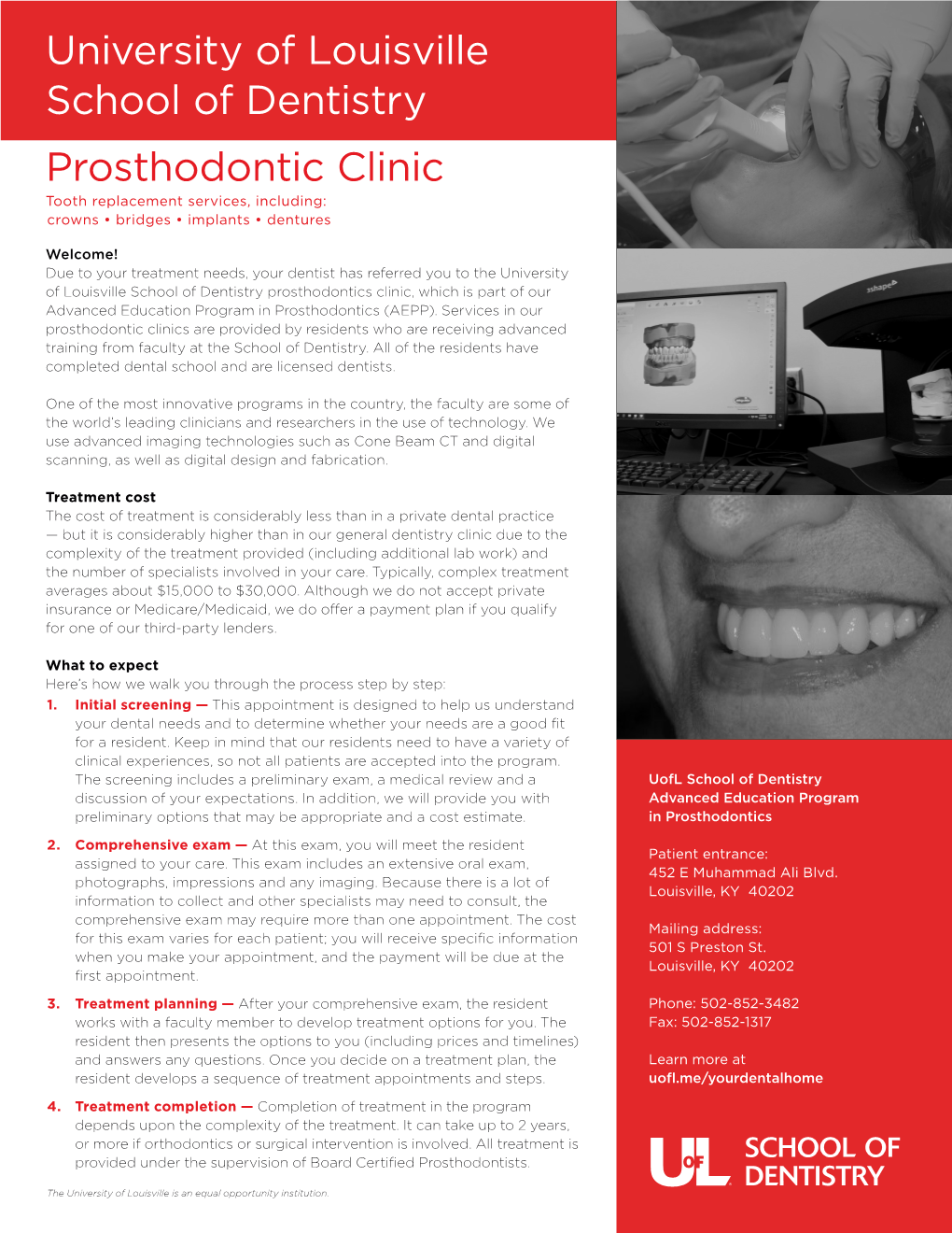 University of Louisville School of Dentistry Prosthodontic Clinic Tooth Replacement Services, Including: Crowns • Bridges • Implants • Dentures