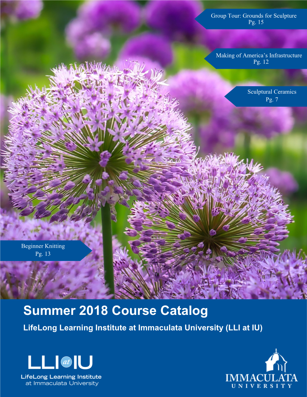 Summer 2018 Course Catalog Lifelong Learning Institute at Immaculata University (LLI at IU) Lifelong Learning Institute at Immaculata University