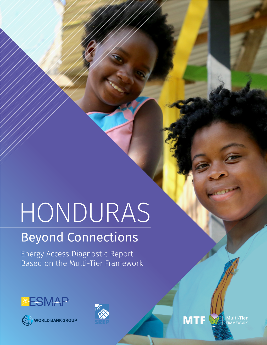 HONDURAS Beyond Connections Energy Access Diagnostic Report Based on the Multi-Tier Framework