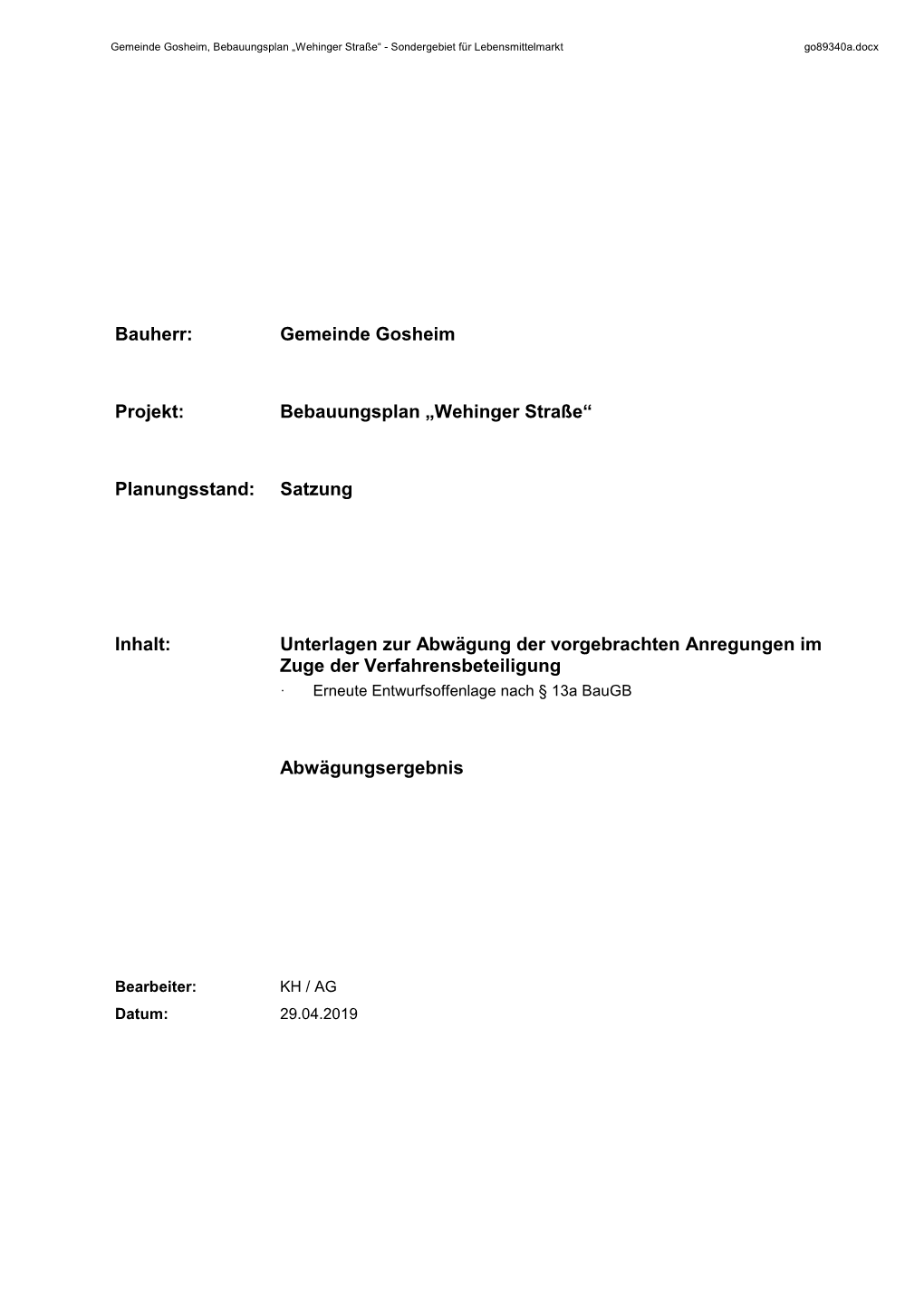 Bauherr: Gemeinde Gosheim Projekt: Bebauungsplan „Wehinger Straße“ Planungsstand: Satzung Inhalt: Unterlagen Zur Abwägung
