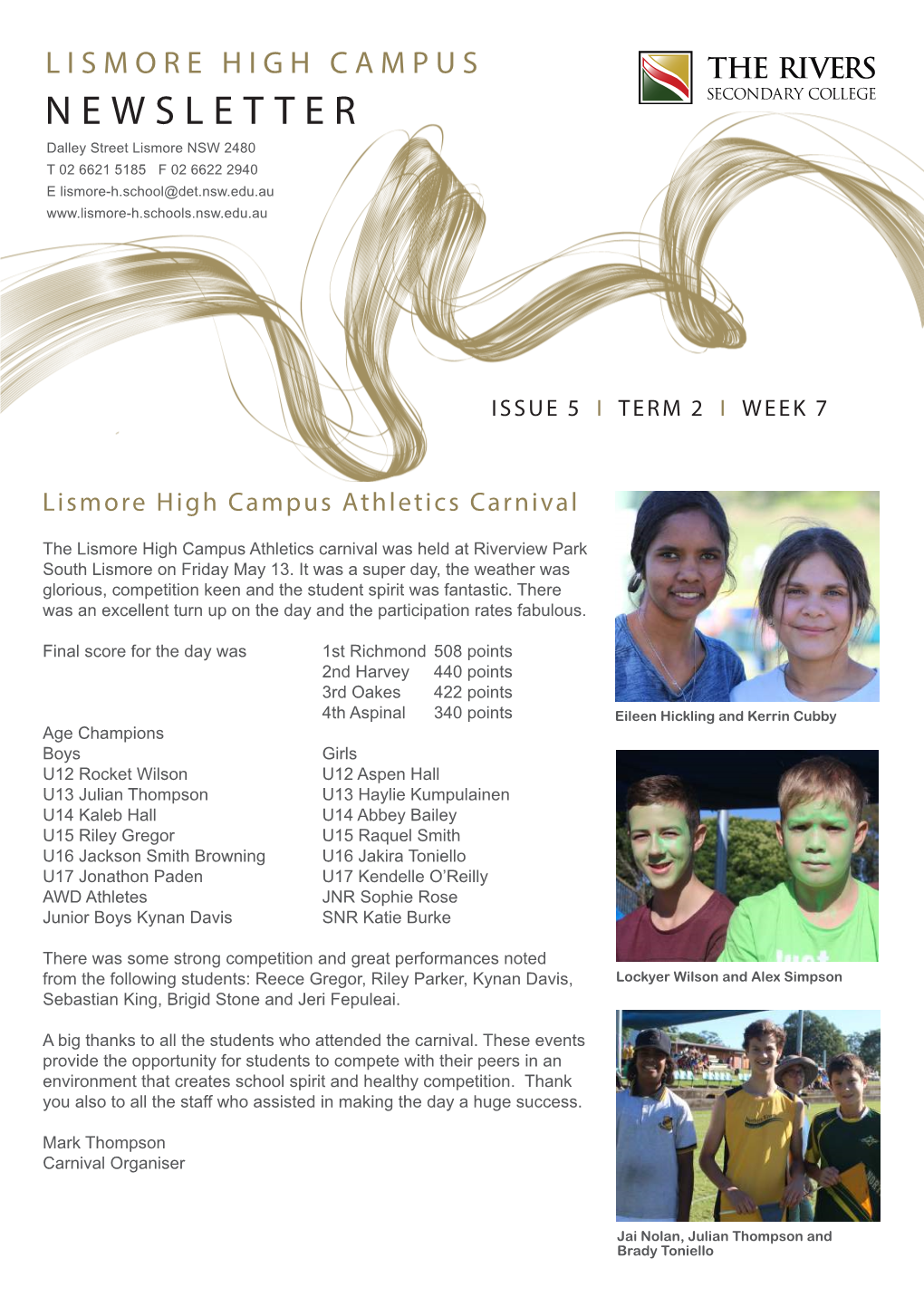 NEWSLETTER Dalley Street Lismore NSW 2480 T 02 6621 5185 F 02 6622 2940 E Lismore-H.School@Det.Nsw.Edu.Au