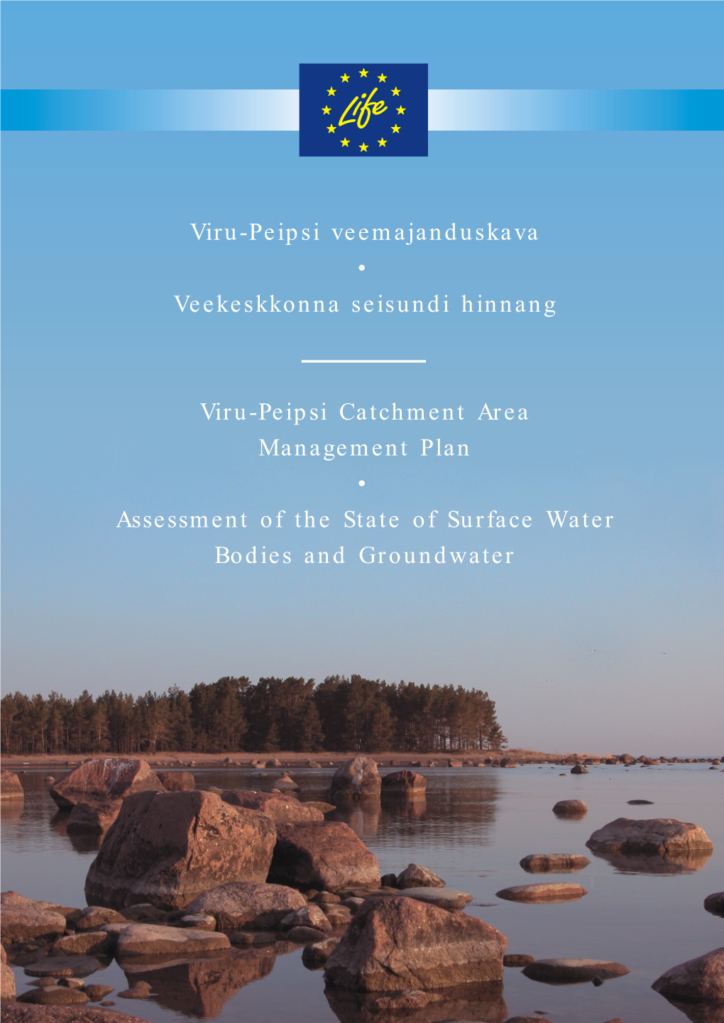 Viru-Peipsi Veemajanduskava • Veekeskkonna Seisundi Hinnang Viru-Peipsi Catchment Area Management Plan • Assessment of the S