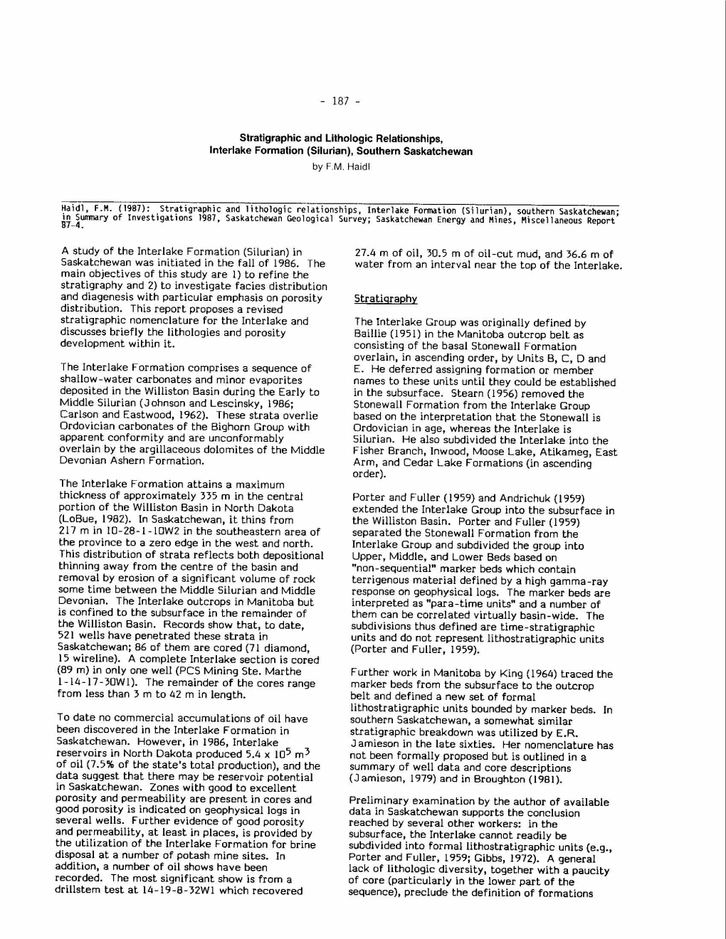 A Study of the Interlake Formation (Silurian) in 27.4 M of Oil, 30.5 M of Oil-Cut Mud, and 36.6 M of Saskatchewan Was Initiated in the Fall of 1986