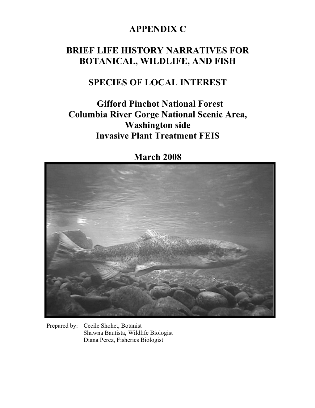 APPENDIX C BRIEF LIFE HISTORY NARRATIVES for BOTANICAL, WILDLIFE, and FISH SPECIES of LOCAL INTEREST Gifford Pinchot National F