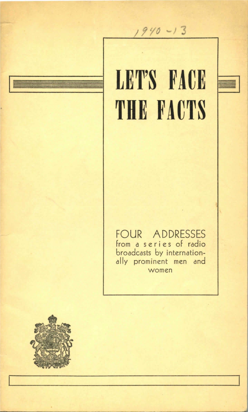 FOUR ADDRESSES from a Series of Radio Broadcasts by Internation­ Ally Prominent Men and Women