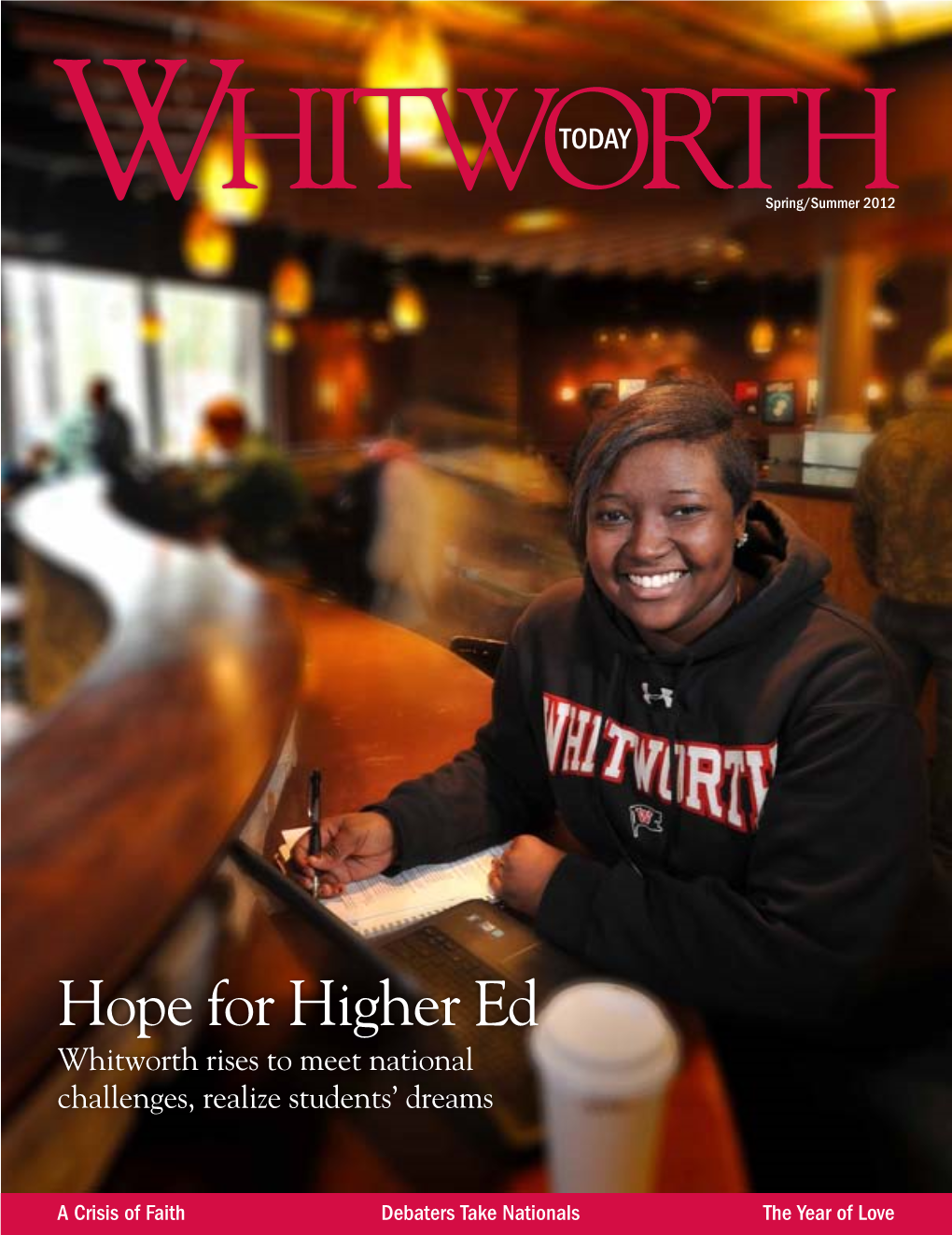Hope for Higher Ed Whitworth Rises to Meet National Challenges, Realize Students’ Dreams