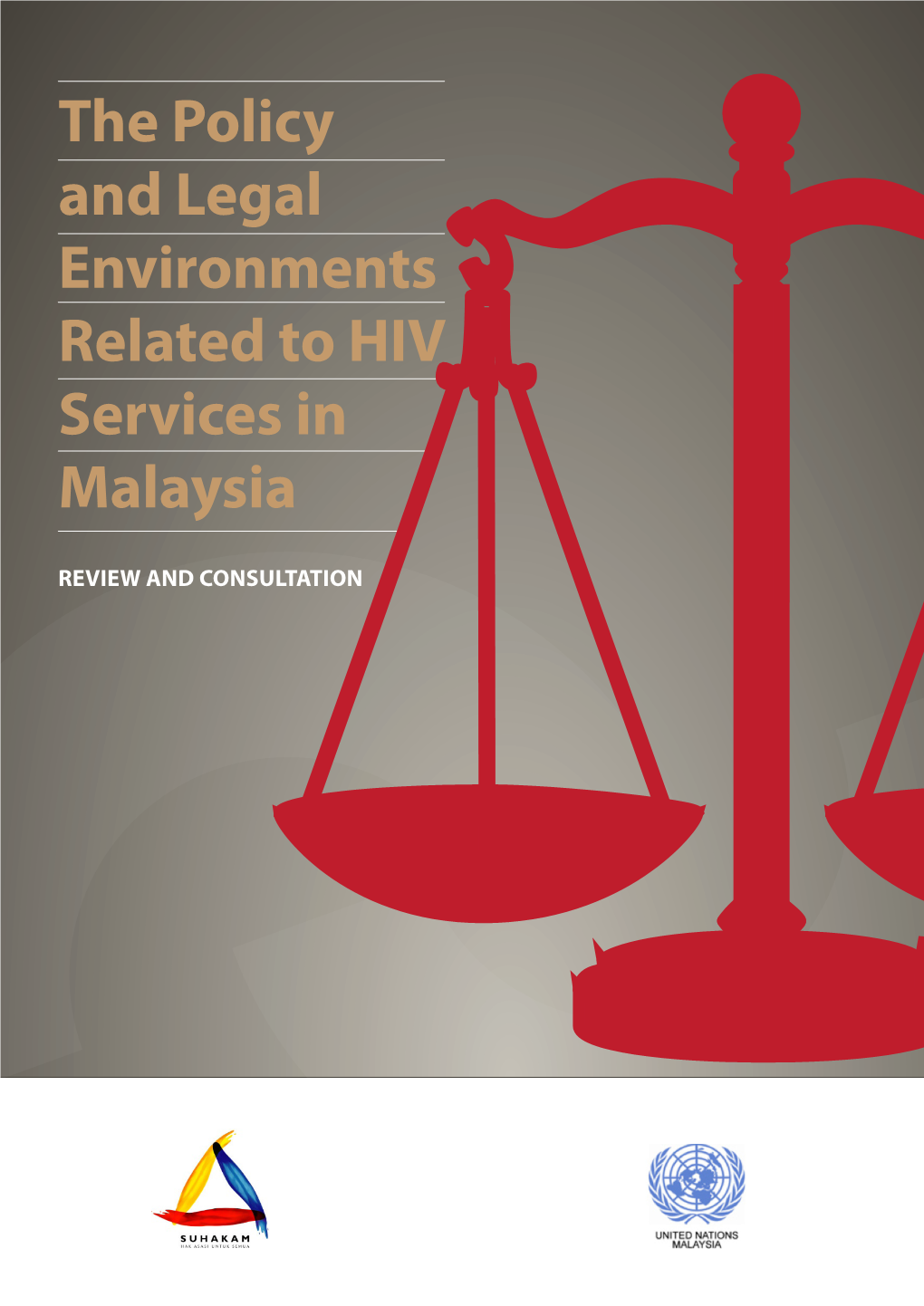 The Policy and Legal Environments Related to HIV Services in Malaysia