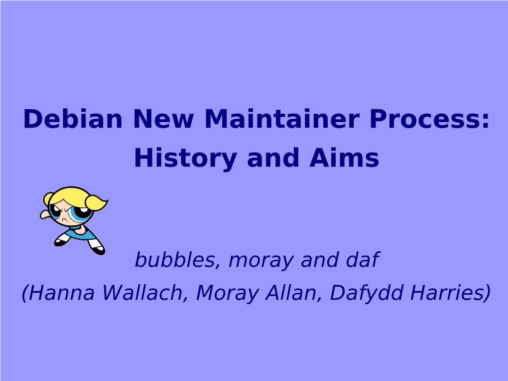 Debian New Maintainer Process: History and Aims