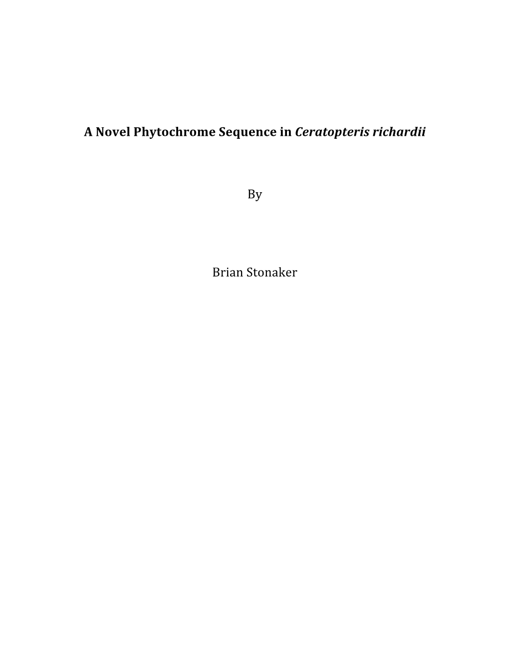 A Novel Phytochrome Sequence in Ceratopteris Richardii by Brian