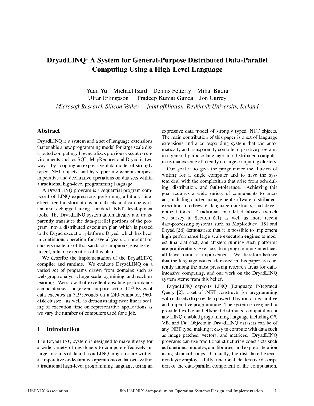 Dryadlinq: a System for General-Purpose Distributed Data-Parallel Computing Using a High-Level Language