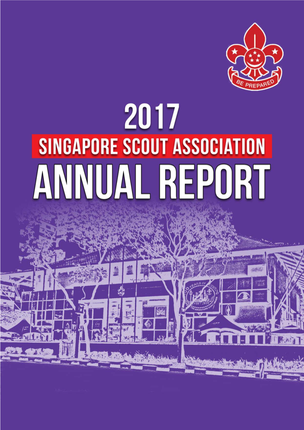 Annual Report 2017 the Singapore Scout Association