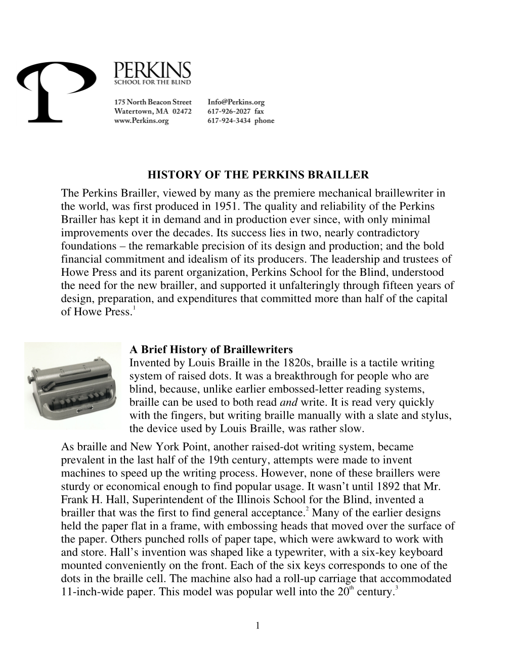 HISTORY of the PERKINS BRAILLER the Perkins Brailler, Viewed by Many As the Premiere Mechanical Braillewriter in the World, Was First Produced in 1951