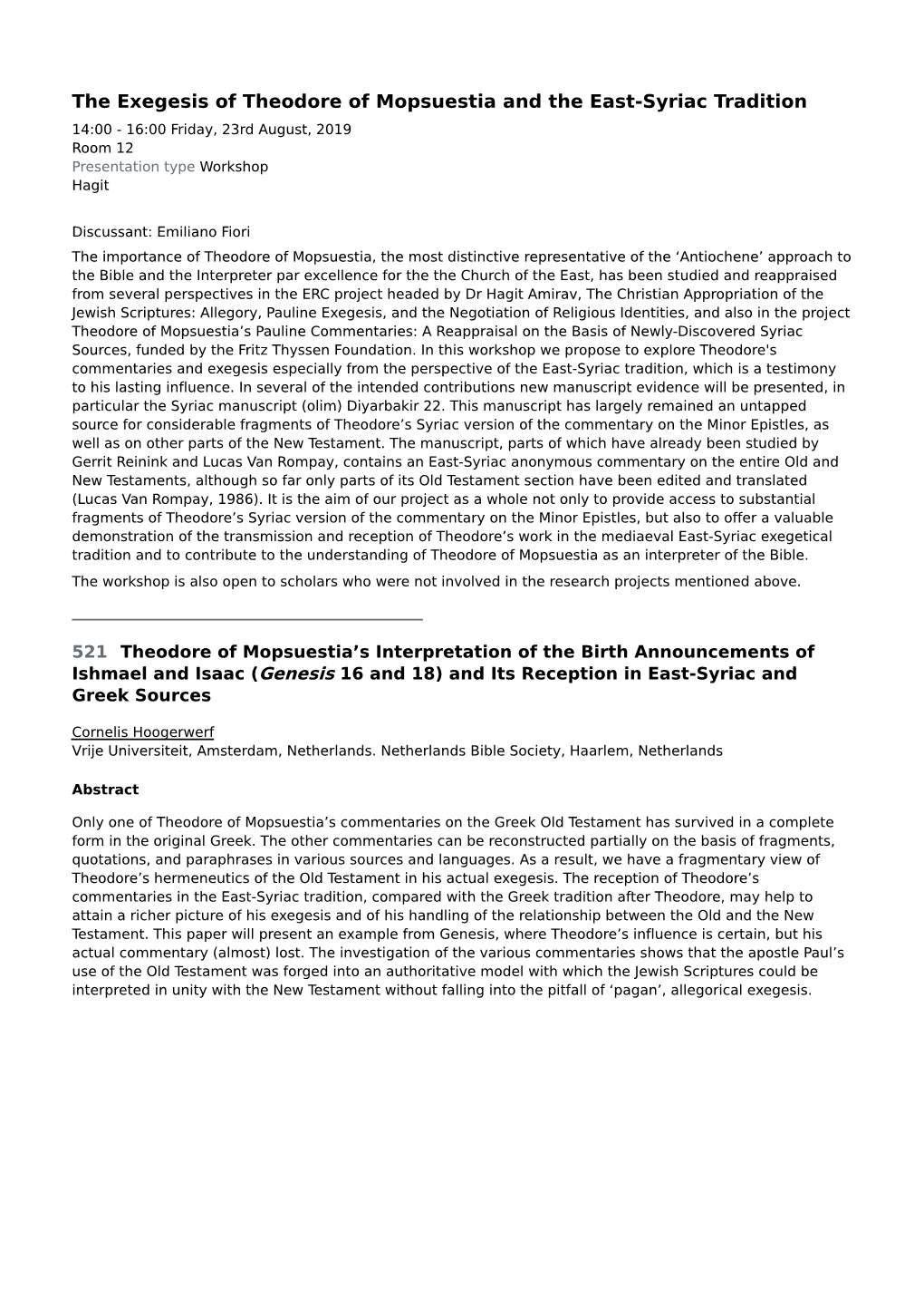 The Exegesis of Theodore of Mopsuestia and the East-Syriac Tradition 14:00 - 16:00 Friday, 23Rd August, 2019 Room 12 Presentation Type Workshop Hagit