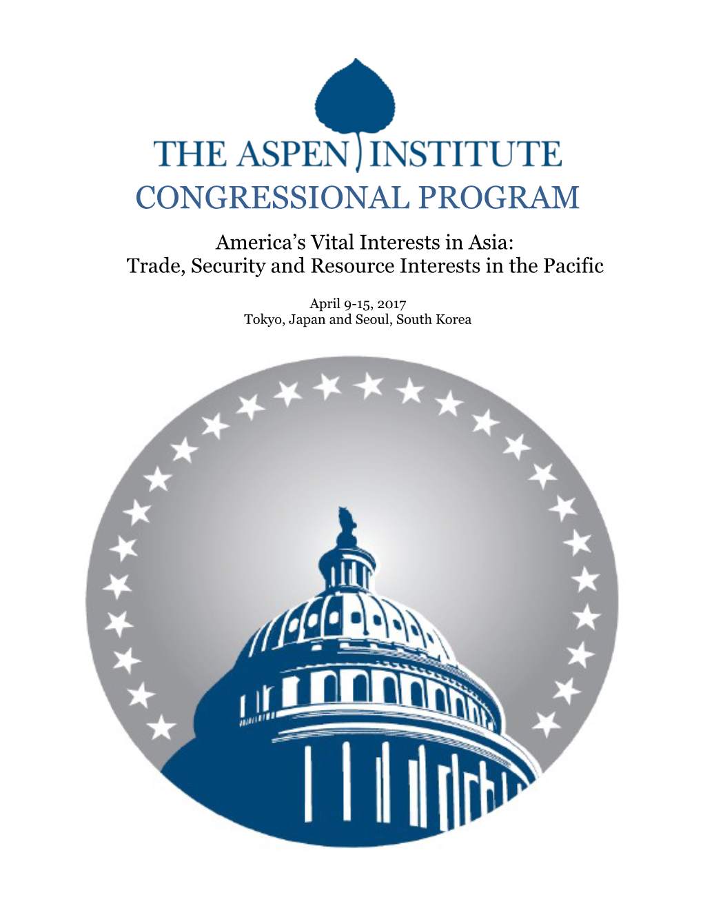 CONGRESSIONAL PROGRAM America’S Vital Interests in Asia: Trade, Security and Resource Interests in the Pacific