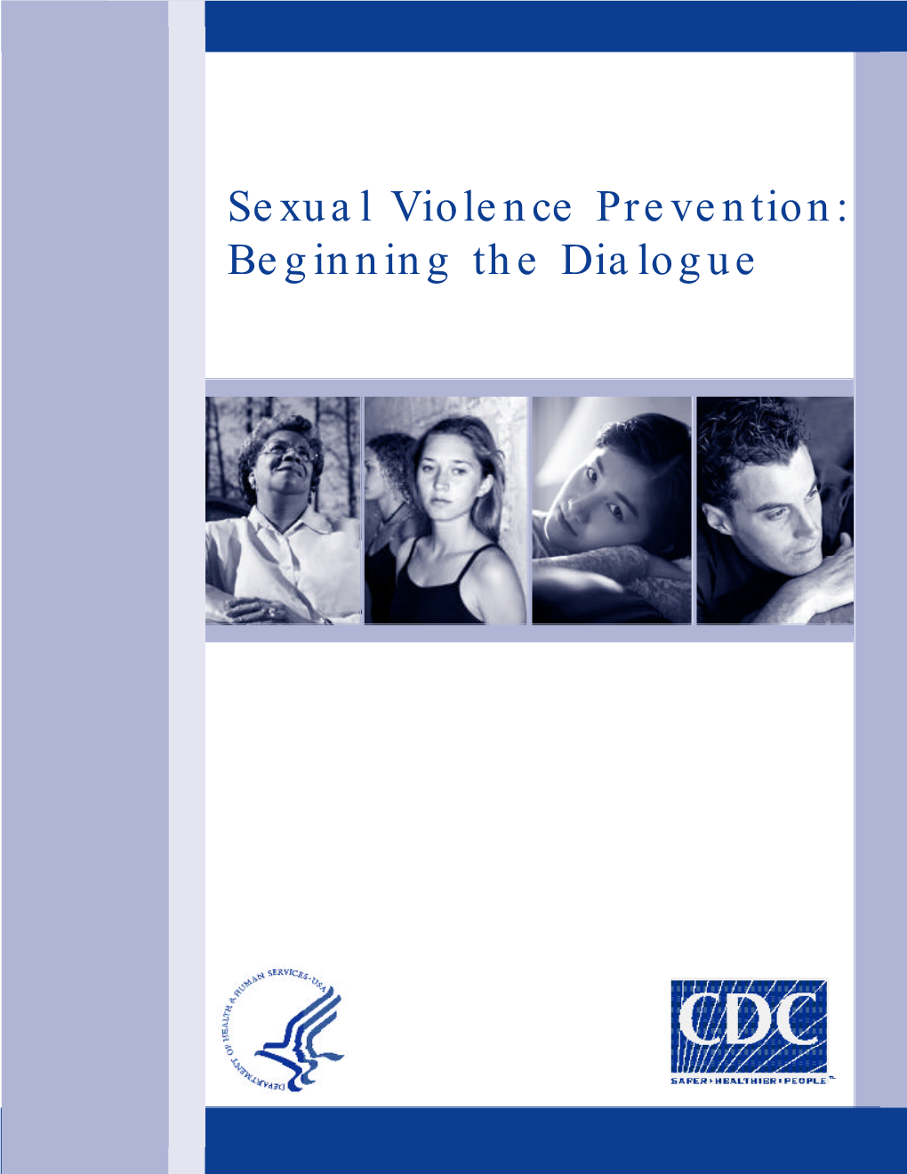 Sexual Violence Prevention: Beginning the Dialogue CDC Internal Workgroup Members