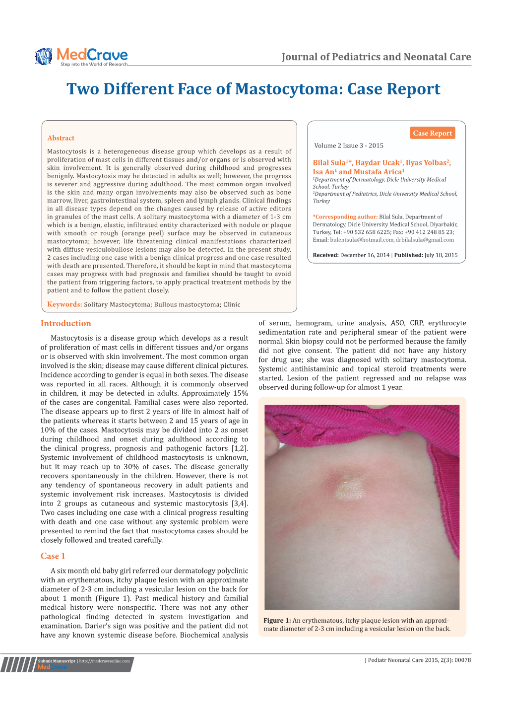 Two Different Face of Mastocytoma: Case Report