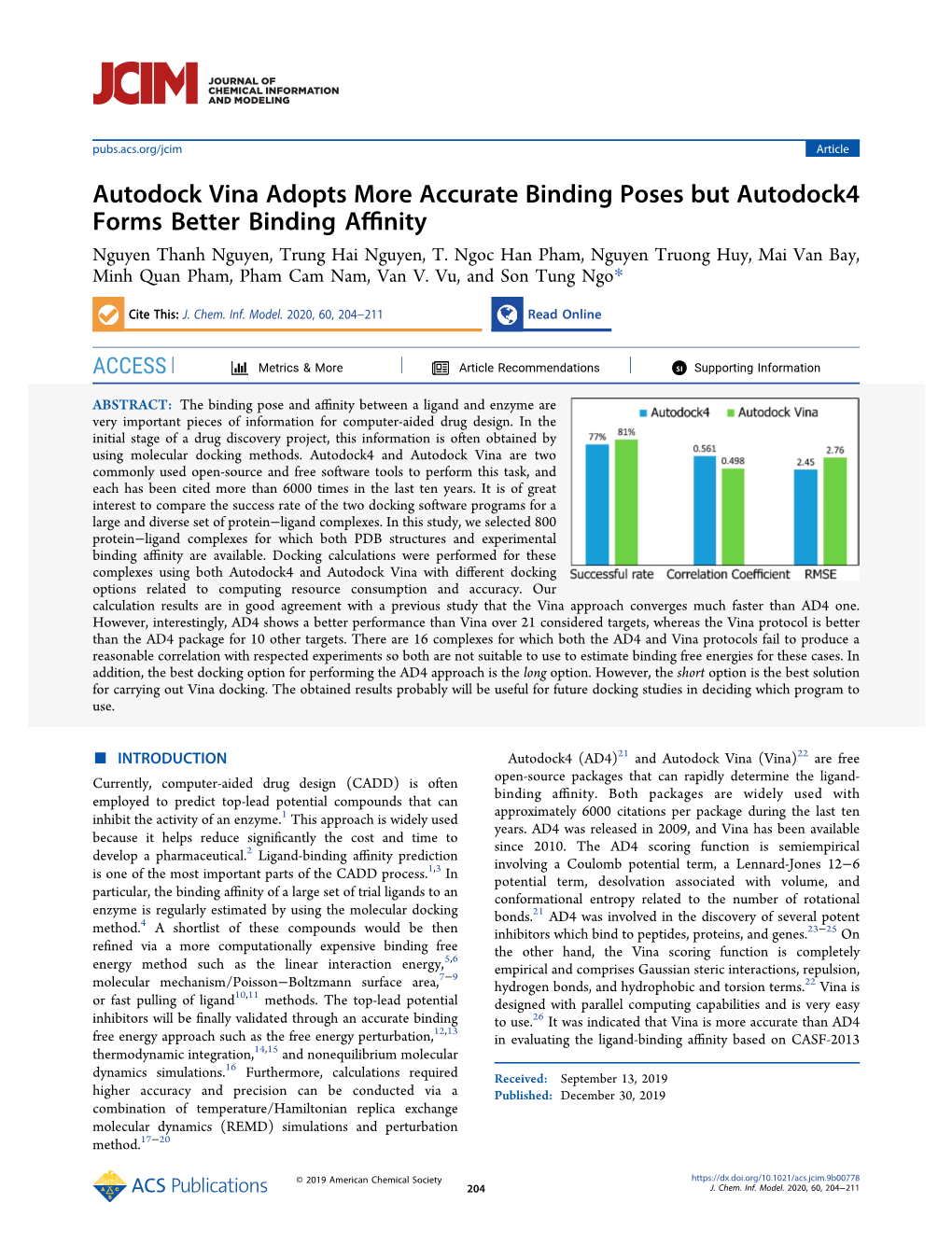 Autodock Vina Adopts More Accurate Binding Poses but Autodock4 Forms Better Binding Aﬃnity Nguyen Thanh Nguyen, Trung Hai Nguyen, T