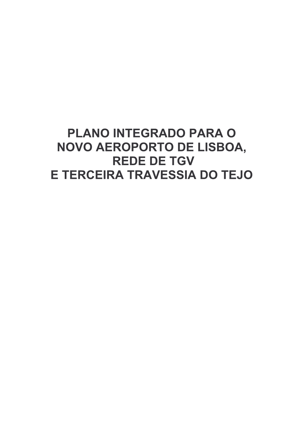 Plano Integrado Para O Novo Aeroporto De Lisboa, Rede De Tgv E Terceira Travessia Do Tejo