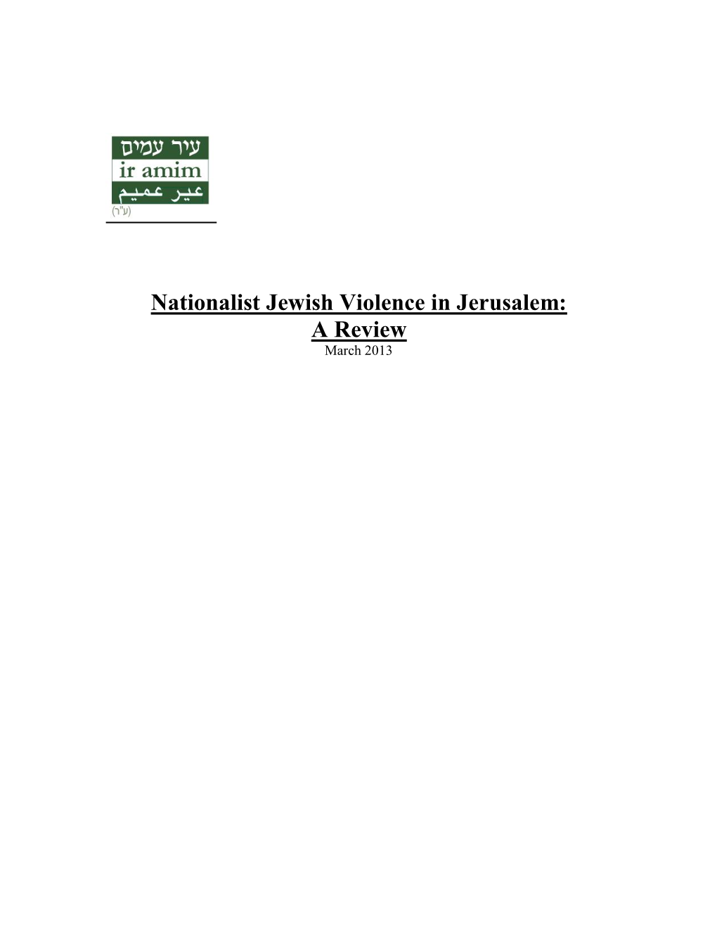 Nationalist Jewish Violence in Jerusalem: a Review March 2013