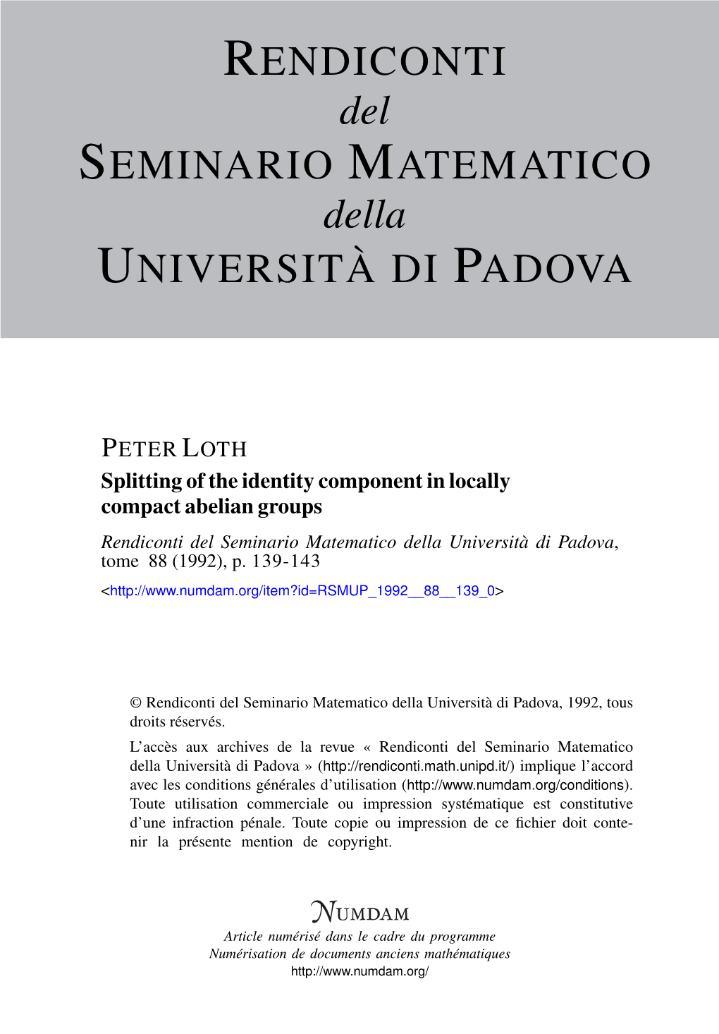 Splitting of the Identity Component in Locally Compact Abelian Groups Rendiconti Del Seminario Matematico Della Università Di Padova, Tome 88 (1992), P