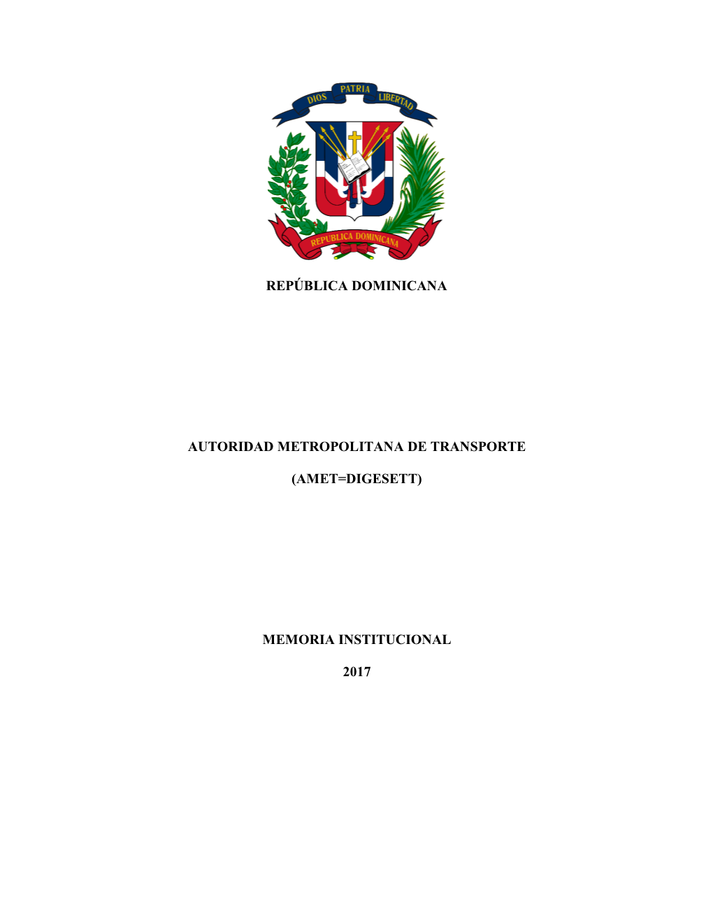 República Dominicana Autoridad Metropolitana De Transporte (Amet=Digesett) Memoria Institucional 2017