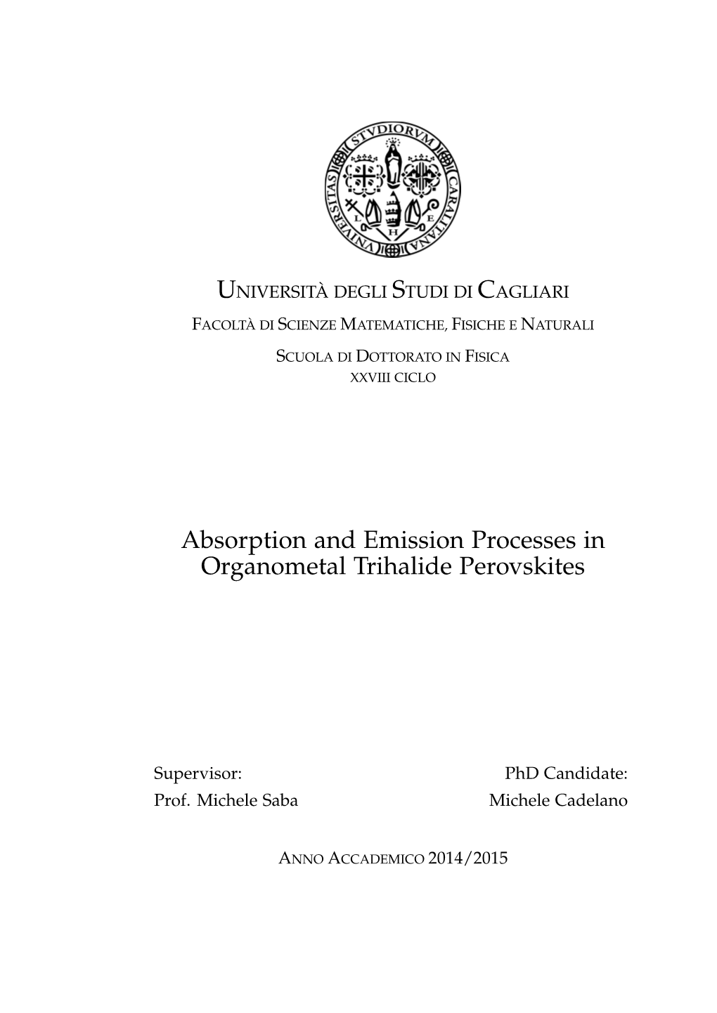 Absorption and Emission Processes in Organometal Trihalide Perovskites