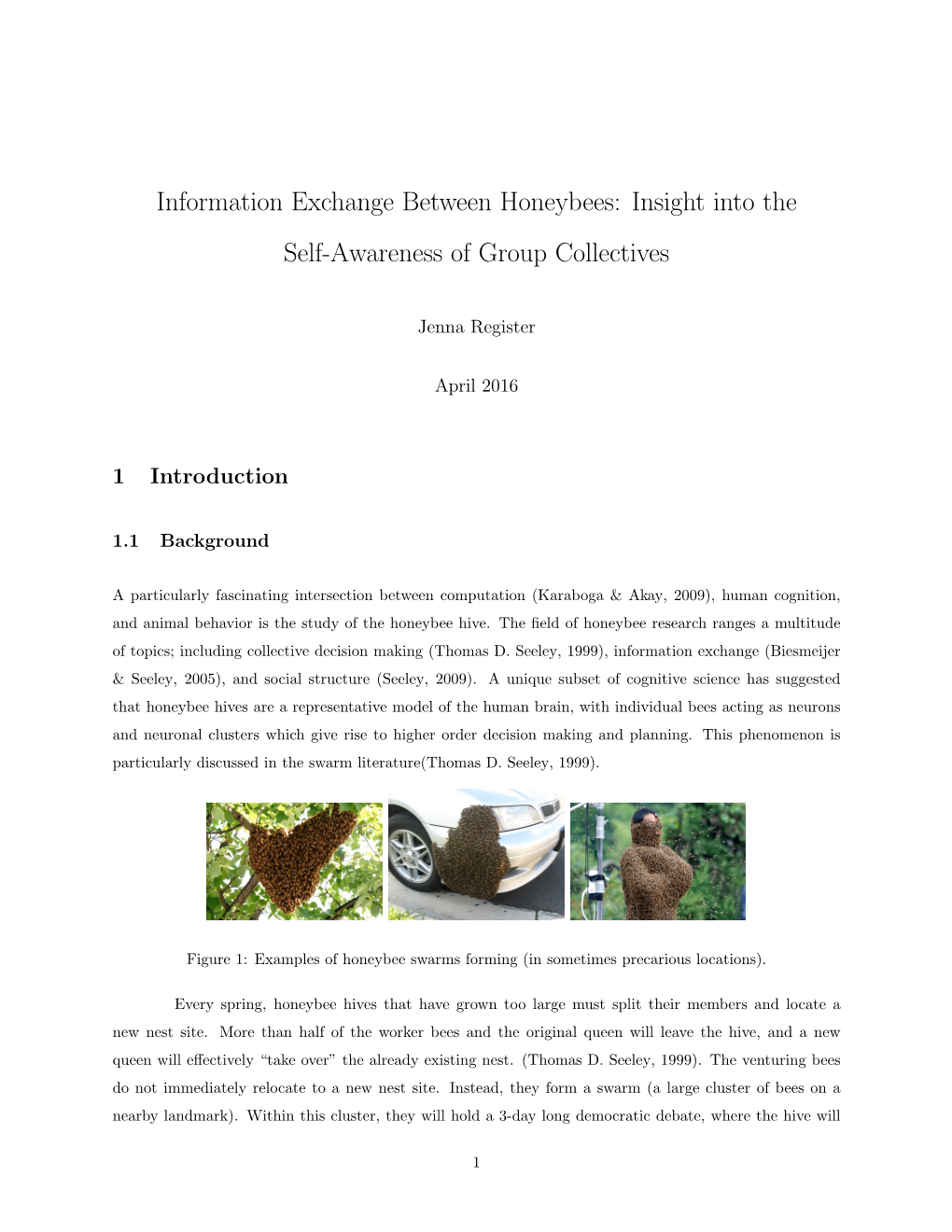 Information Exchange Between Honeybees: Insight Into the Self-Awareness of Group Collectives