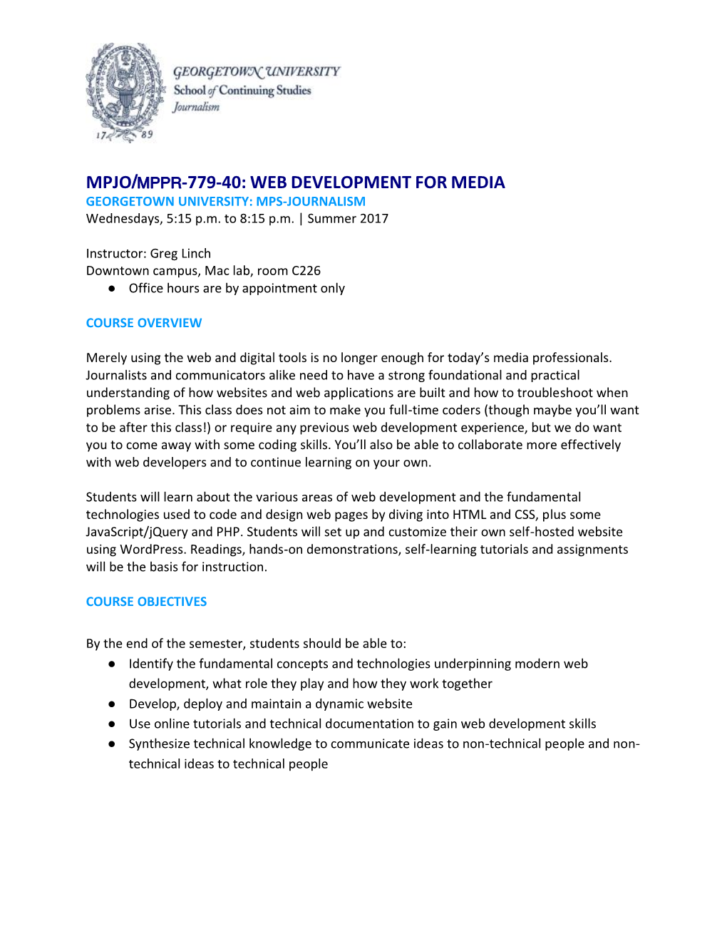 MPJO/MPPR-779-40: WEB DEVELOPMENT for MEDIA GEORGETOWN UNIVERSITY: MPS-JOURNALISM Wednesdays, 5:15 P.M