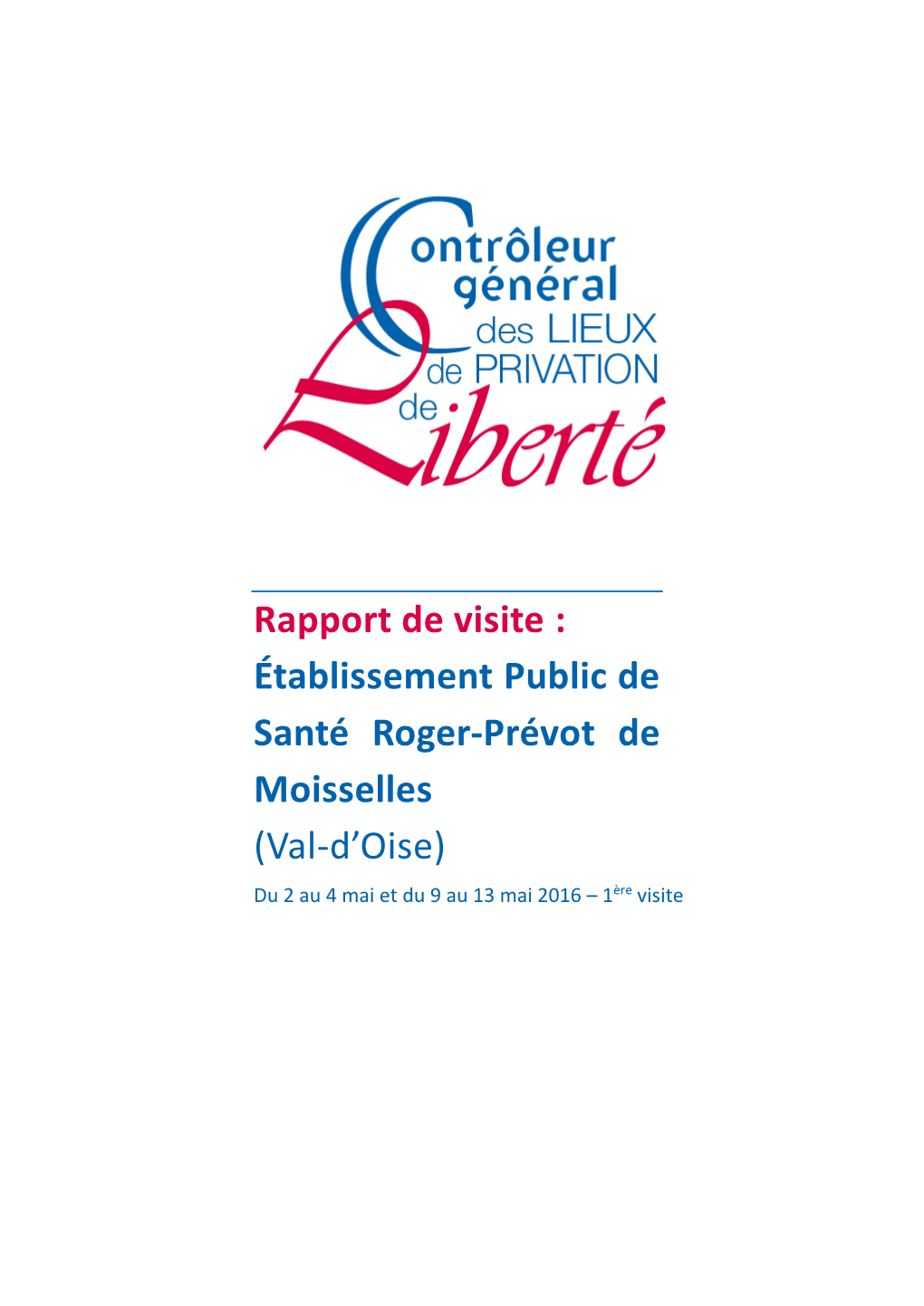 Établissement Public De Santé Roger-Prévot De Moisselles (Val-D’Oise) Du 2 Au 4 Mai Et Du 9 Au 13 Mai 2016 – 1Ère Visite