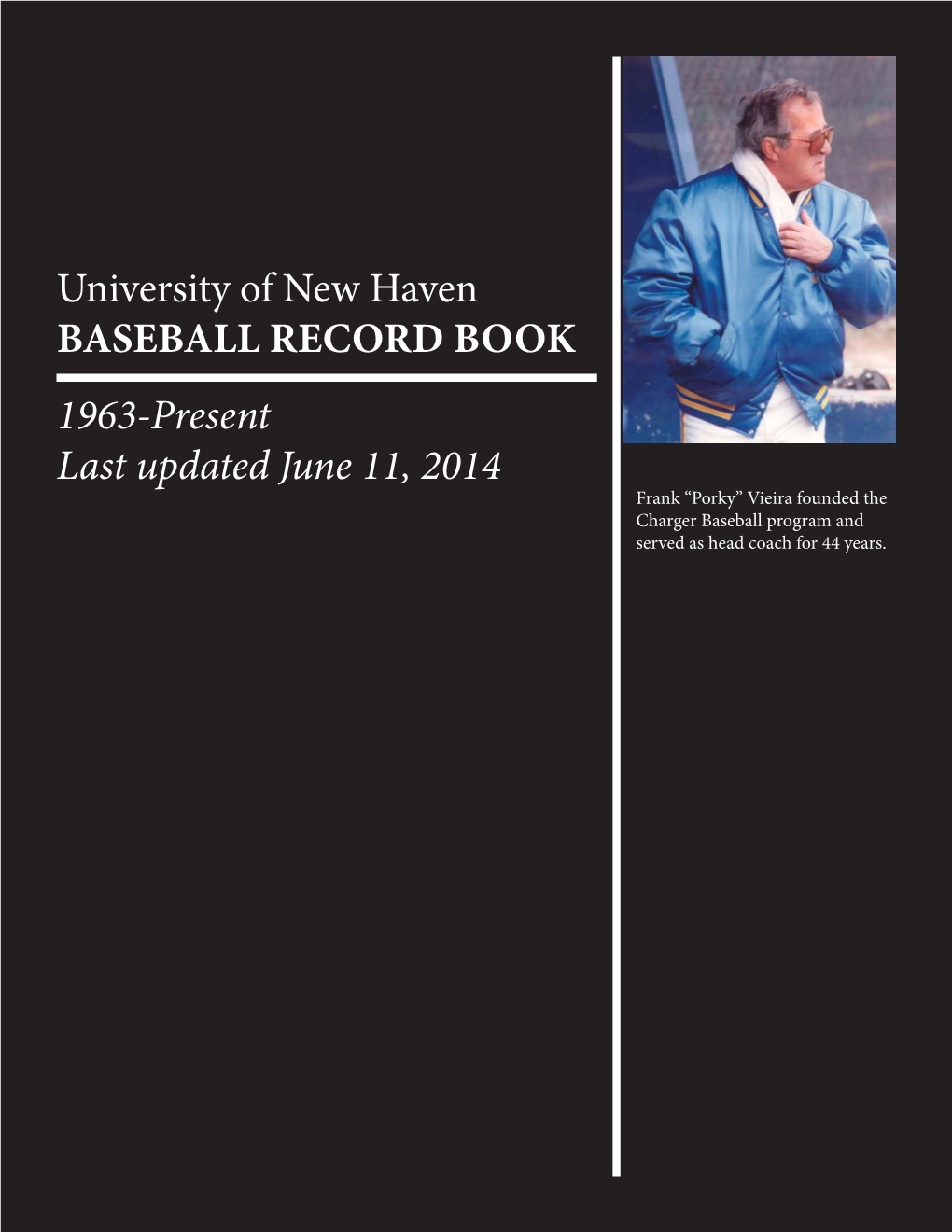 University of New Haven BASEBALL RECORD BOOK 1963-Present Last