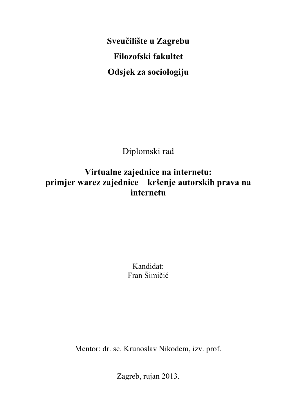 Sveučilište U Zagrebu Filozofski Fakultet Odsjek Za Sociologiju Diplomski Rad Virtualne Zajednice Na Internetu