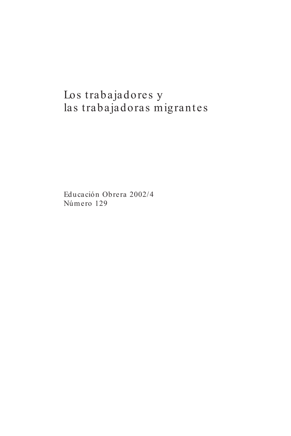 Los Trabajadores Y Las Trabajadoras Migrantes