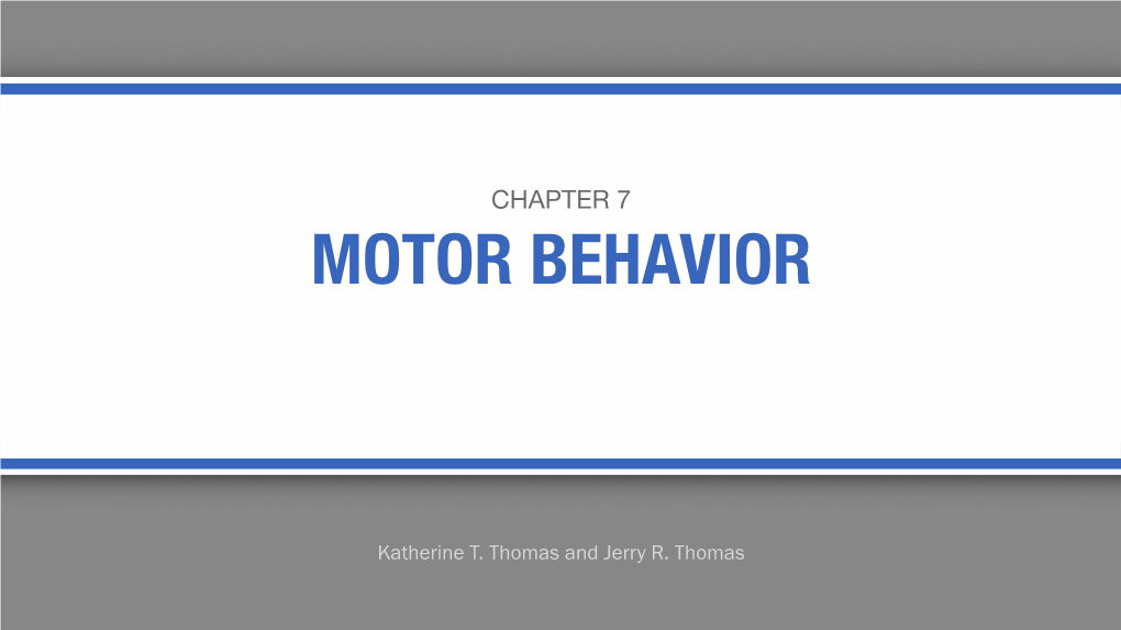 Chapter 7 Motor Behavior