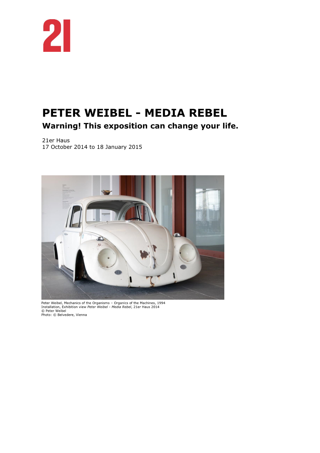 PETER WEIBEL - MEDIA REBEL Warning! This Exposition Can Change Your Life