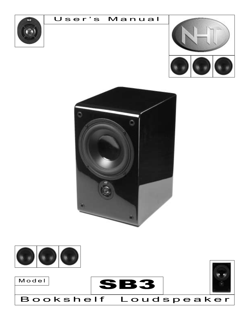 Bookshelf Loudspeaker Thank You for Your Purchase of the NHT SB3 Also May Add "Boom." Placing Them Farther Away Tends Super Bookshelf Loudspeaker