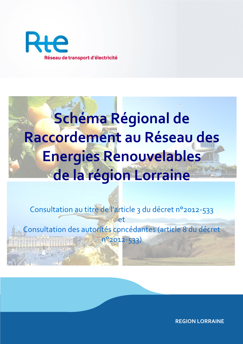 Schéma Régional De Raccordement Au Réseau Des Energies Renouvelables De La Région Lorraine