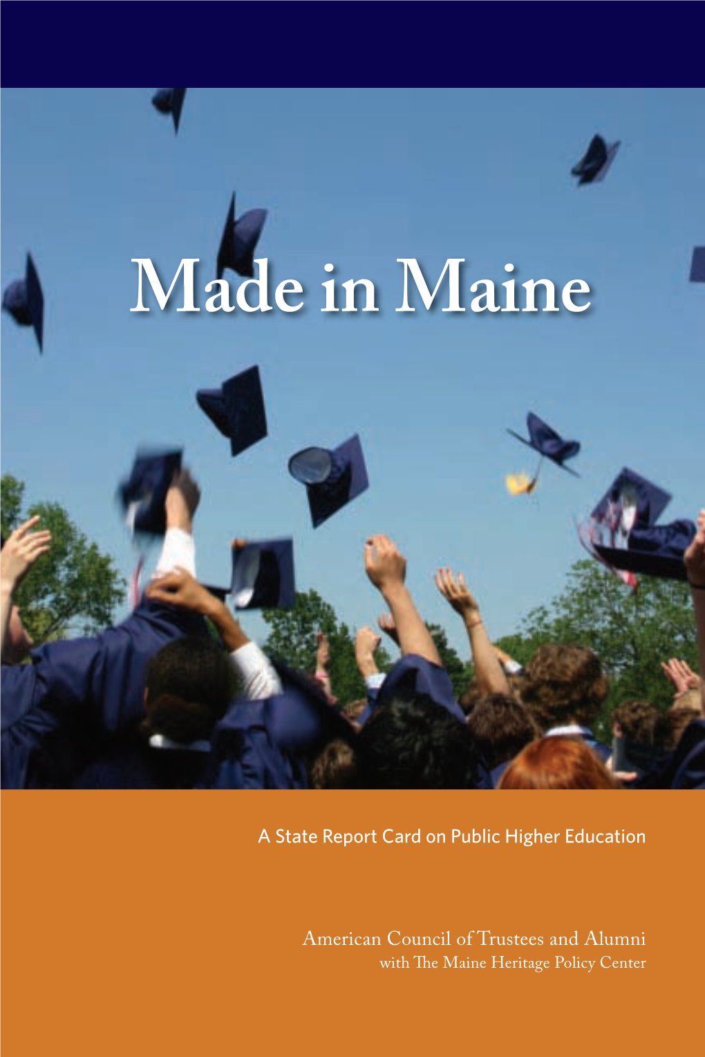 MADE in MAINE: a STATE Report Card on Public HIGHER EDUCATION