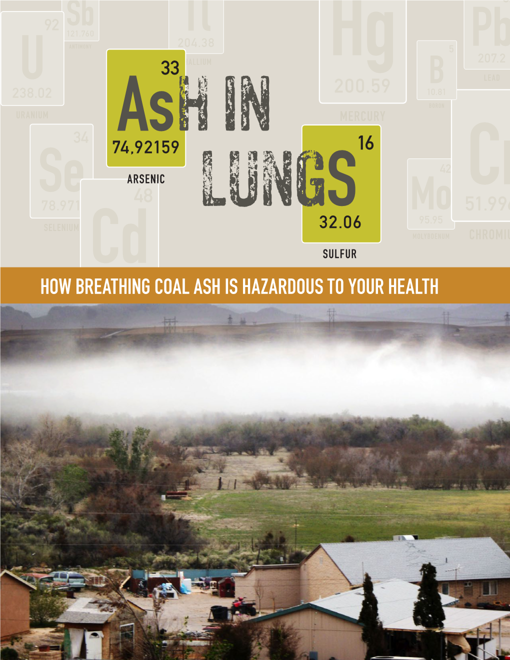 How Breathing Coal Ash Is Hazardous to Your Health 1 Coal Ash Spilled from the TVA Kingston Power Plant Covered 300 Acres and Damaged 40 Nearby Homes