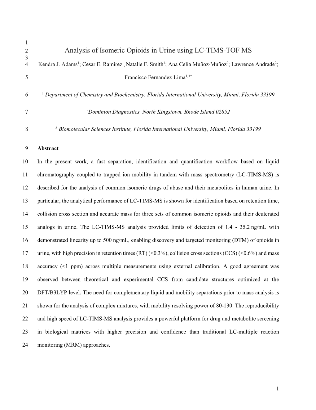 Analysis of Isomeric Opioids in Urine Using LC-TIMS-TOF MS 3 1 1 1 2 2 4 Kendra J