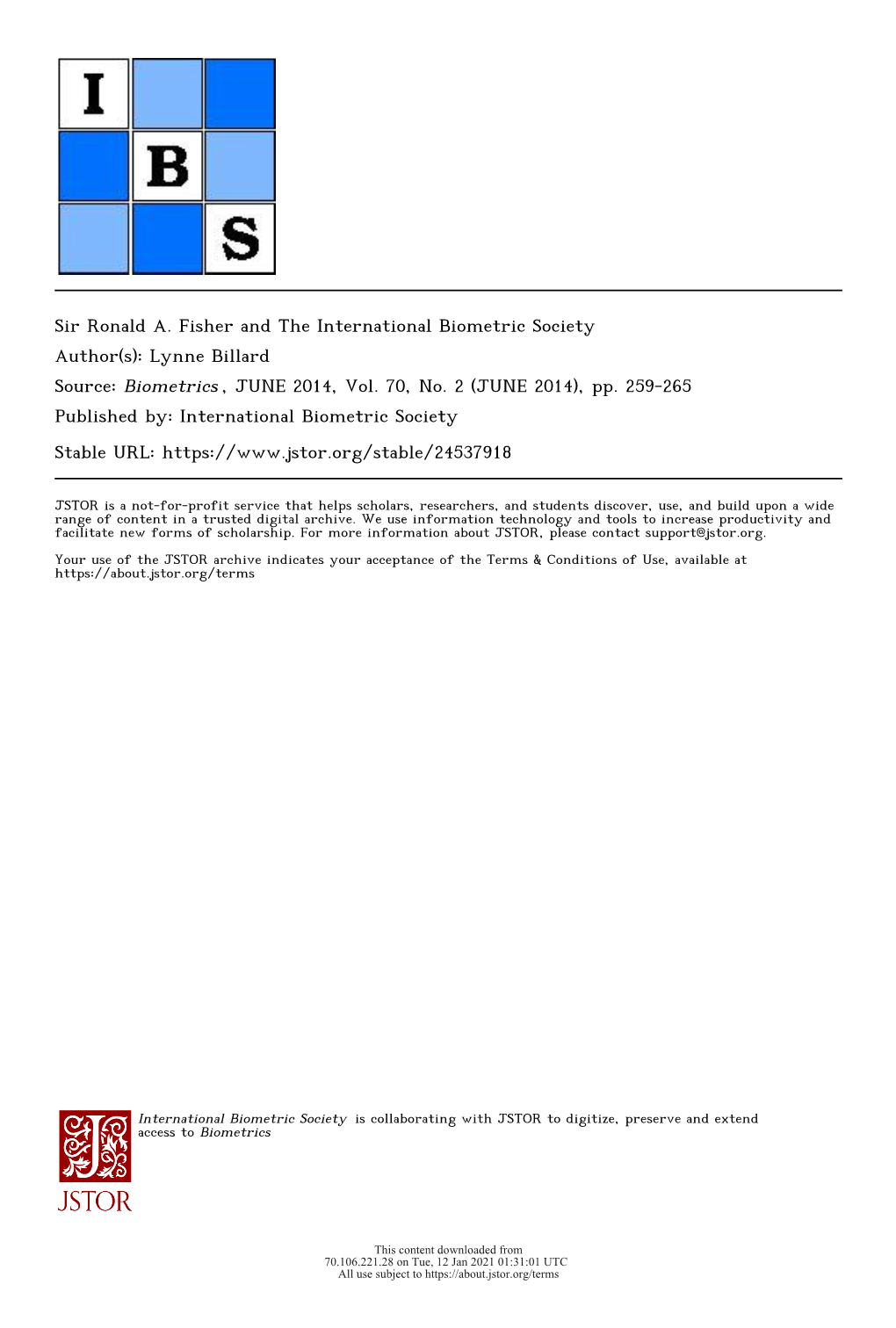 Sir Ronald A. Fisher and the International Biometric Society Author(S): Lynne Billard Source: Biometrics , JUNE 2014, Vol