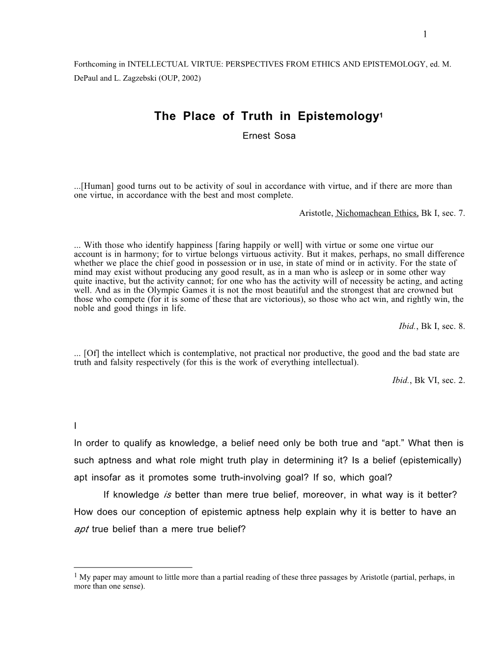 The Place of Truth in Epistemology1 Ernest Sosa