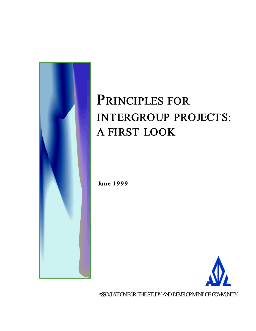 Principles for Intergroup Projects: a First Look