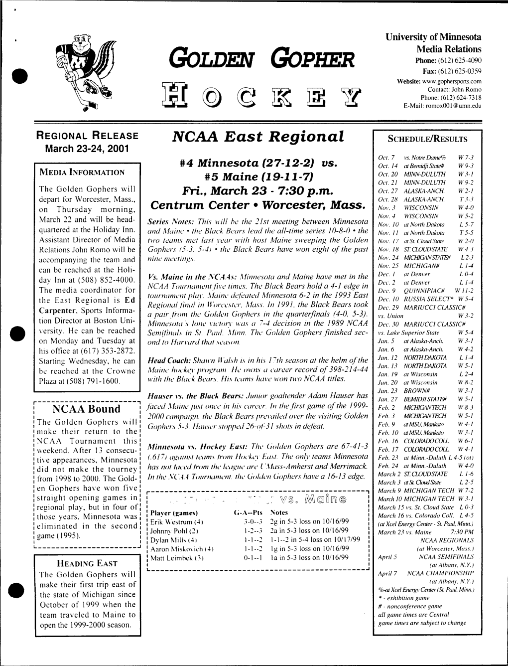 Golden Gopher Phone: (612) 625-4090 Fax: (612)625-0359 Website: Www .Gopherspons.Com Contact: John Romo Phone: (612) 624-7318 E-Mail: Romox(Xll @Umn.Edu