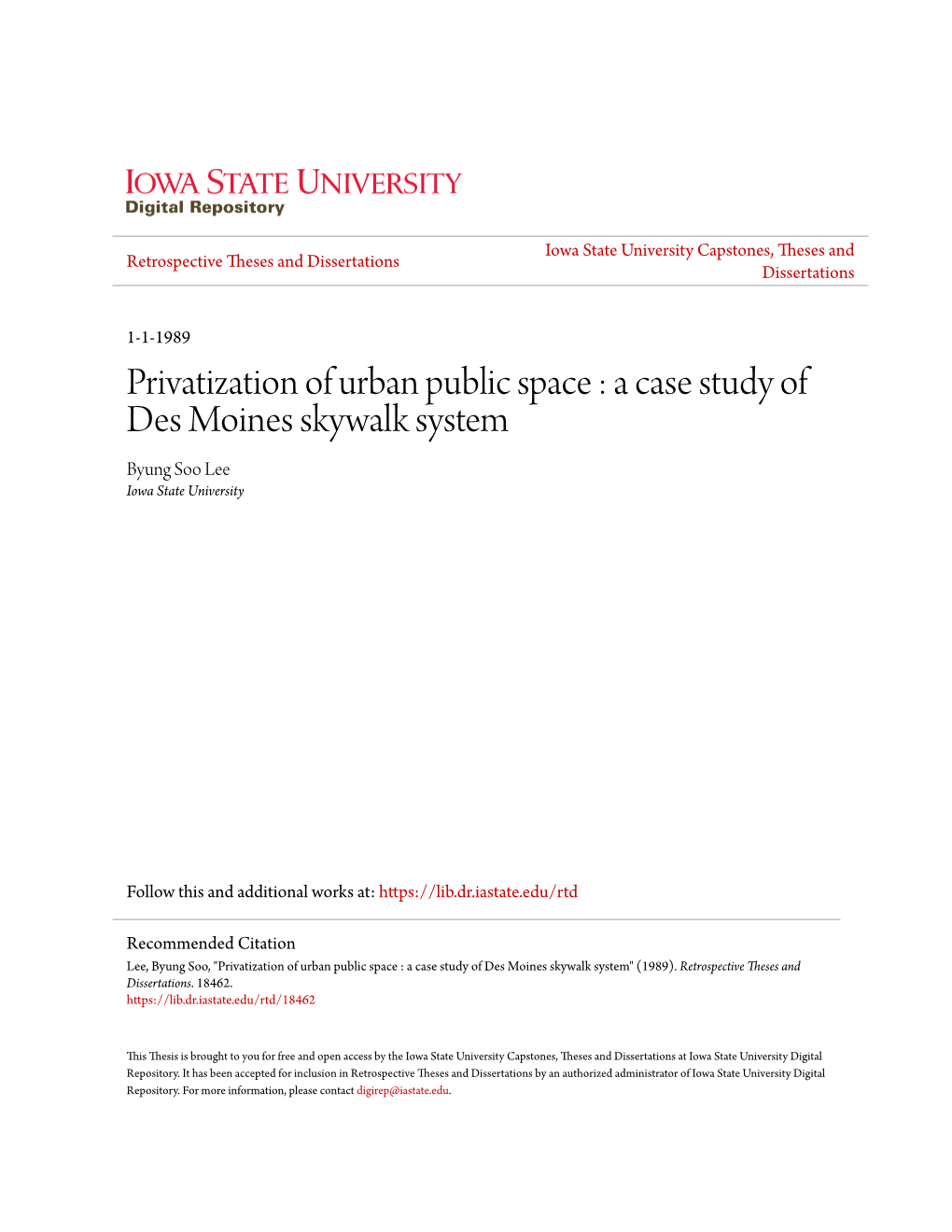 Privatization of Urban Public Space : a Case Study of Des Moines Skywalk System Byung Soo Lee Iowa State University