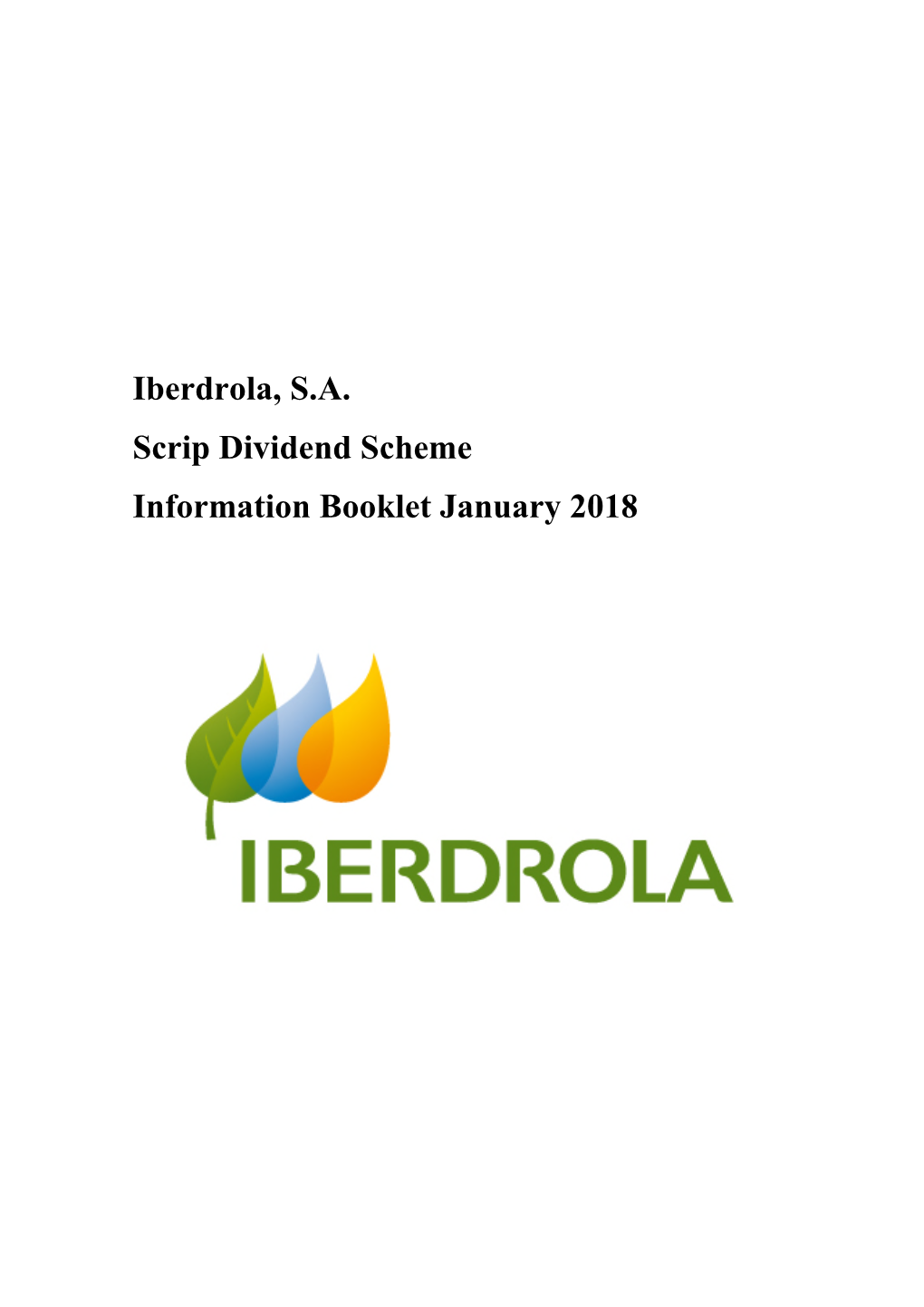 Iberdrola, S.A. Scrip Dividend Scheme Information Booklet January 2018 Dear Shareholder